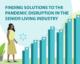 Finding Solutions to the Pandemic Disruption in the Senior Living Industry, infographic