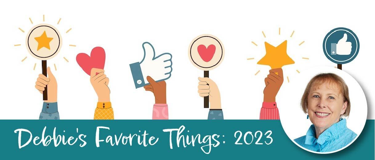 Illustration of hands holding symbols like a star, heart, and thumbs up, with text "Debbie's Favorite Things: 2023," a woman smiling in a circular photo, highlighting senior living digital marketing favorites.