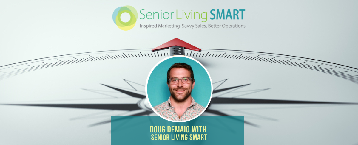 A headshot of Doug DeMaio with Senior Living Smart, set against a compass background and the Senior Living Smart logo, highlighting insights on client success and marketing strategies.