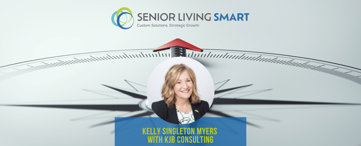 Headshot of Kelly Singleton Myers displayed over a compass graphic, with "Rethinking Sales Strategies in Senior Living," alongside Senior Living Smart and KJB Consulting logos and background text.
