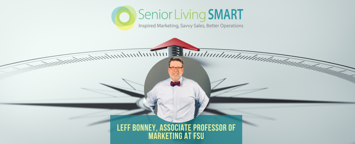 A man in a shirt and bow tie stands in front of a graphic compass, with text reading “Leff Bonney, Associate Professor of Marketing at FSU,” highlighting expertise in the sales process and the Senior Living SMART logo above.