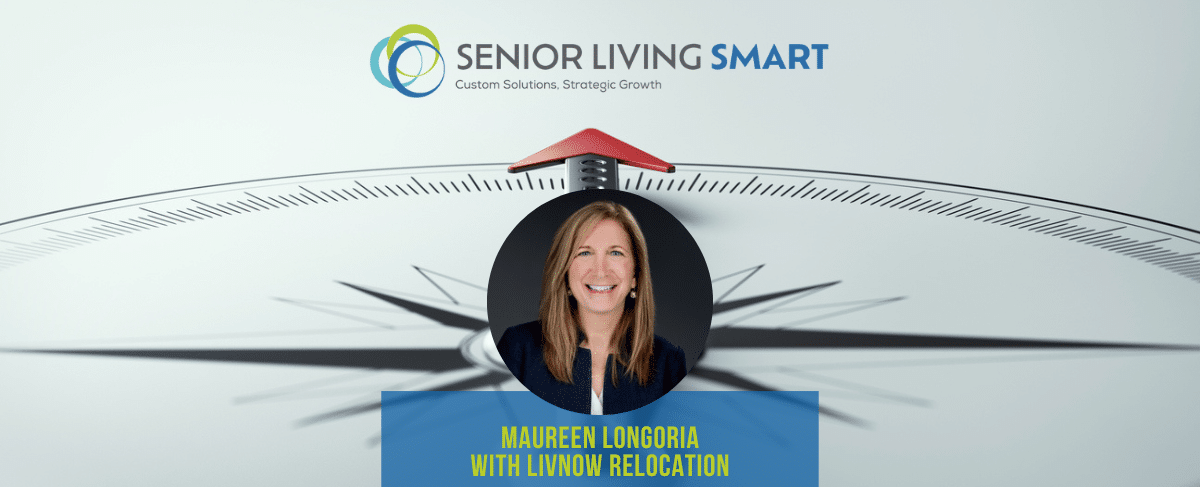 A compass graphic with the Senior Living Smart logo and text highlights the Senior Living Surge. Inset: a woman's portrait labeled "Maureen Longoria with LivNow Relocation.