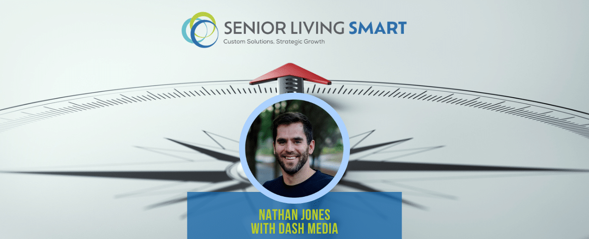 A compass graphic with the Senior Living Smart logo and slogan at the top, featuring a photo of Nathan Jones with Dash Media highlighted at the center, emphasizing insights for senior living professionals.