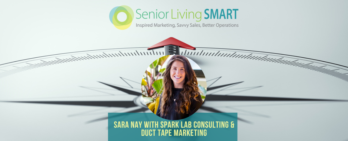 A compass graphic with the Senior Living SMART logo and slogan, featuring a circular photo of a woman labeled "Sara Nay with Spark Lab Consulting & Duct Tape Marketing," highlighting expertise in marketing systems.